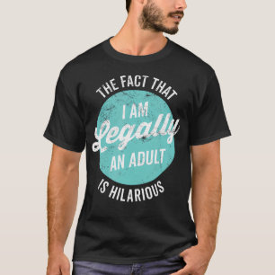 Camiseta 18º Aniversário Eu Sou Legalmente Adulto É Hilário