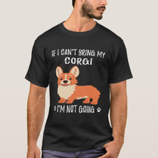 Camiseta 185 Se Eu Não Puder Levar Meu Corgi Eu Não Vou