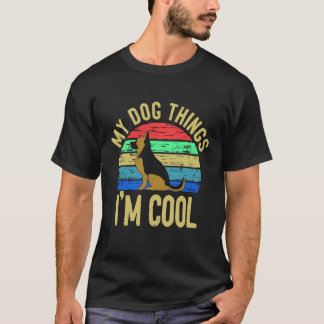 Camiseta 18 Coisas que meu cachorro acha que sou legal Past