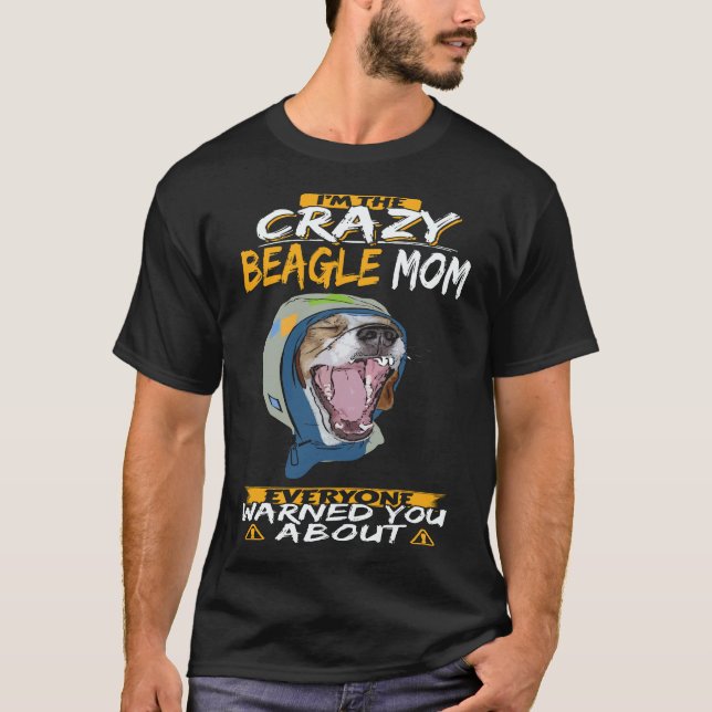 Camiseta 18 Eu Sou a Mãe Louca do Beagle Beagle (Frente)