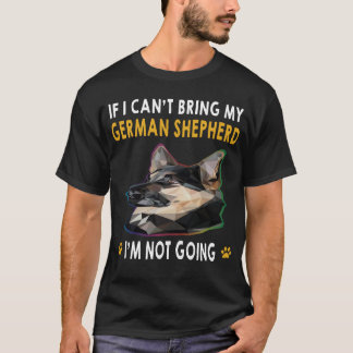 Camiseta 18 Se eu não puder trazer meu German shepherd eu n