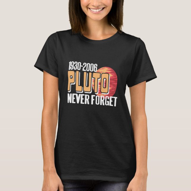 Camiseta 1930 2006 PLUTO Never Forget Retro Planet Present (Frente)