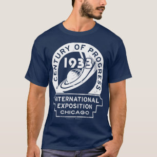 Camiseta 1933 1934 Chicago World Fair 1933 A Century of Pr