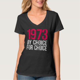 Camiseta 1973 Pro Choice By Choice For Choice (Escolha Para