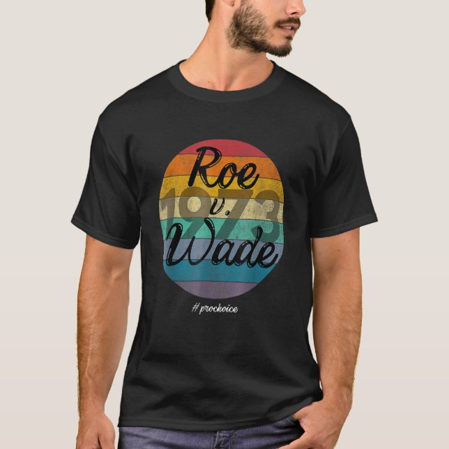 Camiseta 1973 Pro Choice Pro Abortion Roe Feminist (Frente)