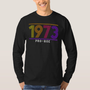 Camiseta 1973 Pro Choice Pro Roe V Aborto Mulheres Feminist