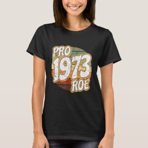 Camiseta 1973 Pro Roe v Wade Pro Choice Rights Fem