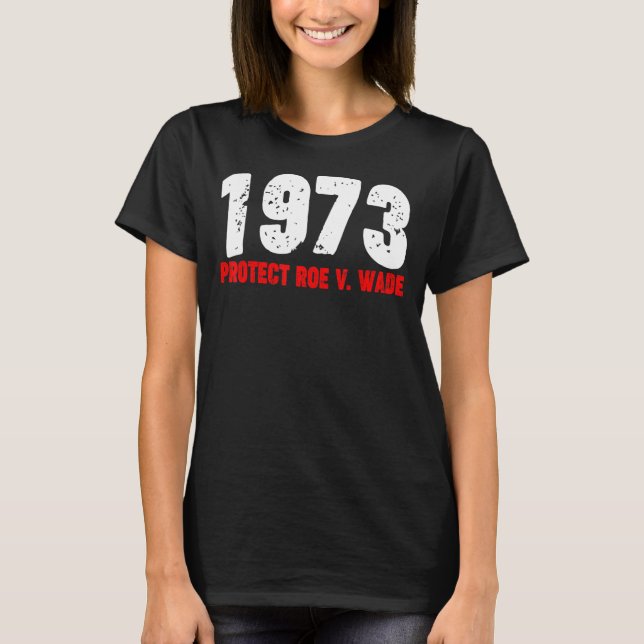 Camiseta 1973 Proteger o direito do aborto pró-escolha femi (Frente)