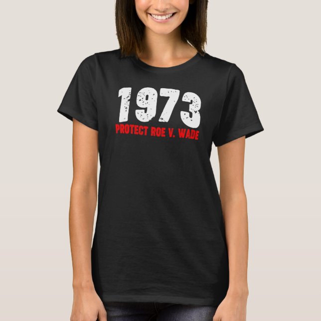 Camiseta 1973 Proteger o direito do aborto pró-escolha femi (Frente)