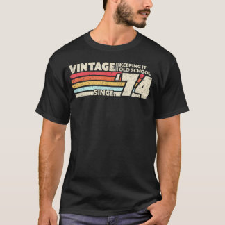 Camiseta 1974 Mantém A Velha Escola Desde O Aniversário De