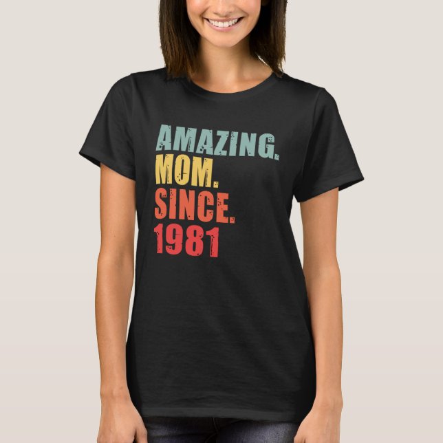 Camiseta 1981 Amazing Mum Mother Since 1981 (Frente)