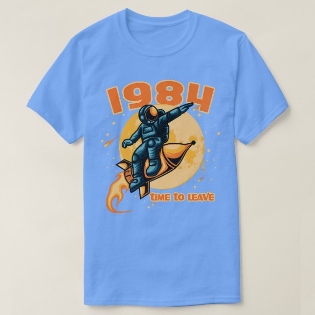 Camiseta 1984  time to leave  Astronaut on a rocket  (Frente do Design)