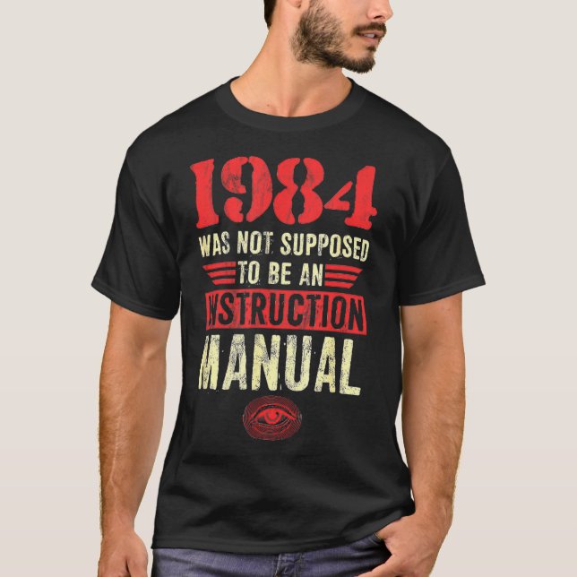 Camiseta 1984 Was Not Supposed To Be An Instruction Manual  (Frente)