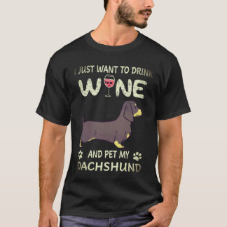 Camiseta 19 Eu Só Quero Beber Vinho E Acariciar Meu Dachshu
