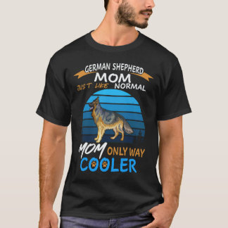 Camiseta 19 Mãe Pastora Alemã Igual a Mãe Normal Só Que M