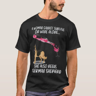 Camiseta 19 Uma Mulher Não Pode Sobreviver Só Com Vinho Ela