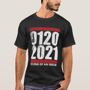 Camiseta 1 20 21 O Fim De Um Dia De Inauguração Do Erro
