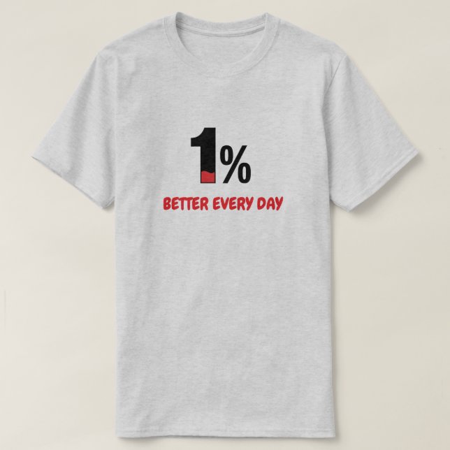 Camiseta 1% Better Every Day – Minimalist Motivation Quote  (Frente do Design)