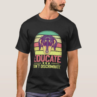 Camiseta 1 Eduque Não Discrimine Vintage - Dachshund l