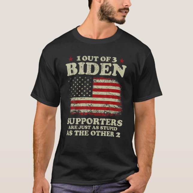 Camiseta 1 Em 3 Apoiadores De Biden São Tão Estúpidos Quant (Frente)