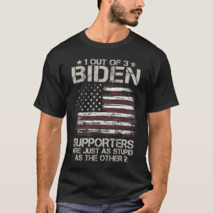 Camiseta 1 Em 3 Apoiadores De Biden São Tão Estúpidos Quant