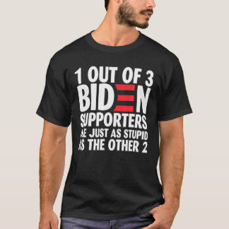 Camiseta 1 Em 3 Apoiadores De Biden São Tão Estúpidos Quant