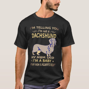 Camiseta 1 Estou dizendo que não sou um Dachshund, minha mã