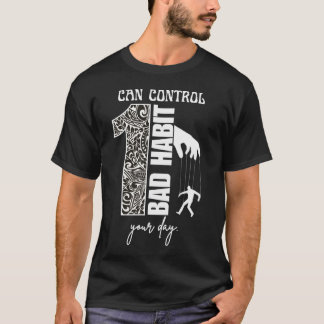 Camiseta 1 Hábito Ruim Pode Controlar Seu Dia Motivacional
