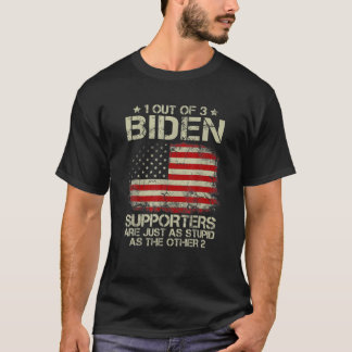 Camiseta 1 Out Of 3 Biden Supporters Are As Stupid As The O