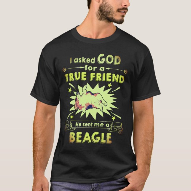 Camiseta 1 Perguntou a Deus - Amigo Verdadeiro - Um Beagle (Frente)