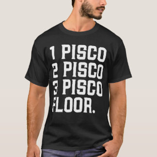 Camiseta 1 Pisco, 2 Pisco, 3 Pisco, Alcoh de Placa Engraçad