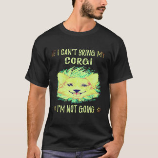 Camiseta 1 Se Eu Não Puder Levar Meu Corgi Eu Não Vou