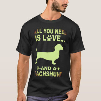 Camiseta 1 Tudo o que Você Precisa é Amor e um Dachshund