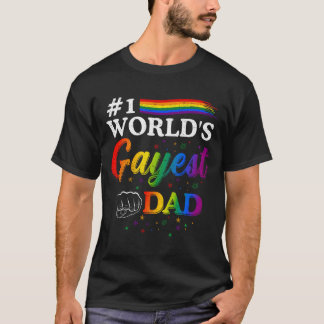 Camiseta 1 World'S Gayest Dad Father Papa Pops Parent Hero