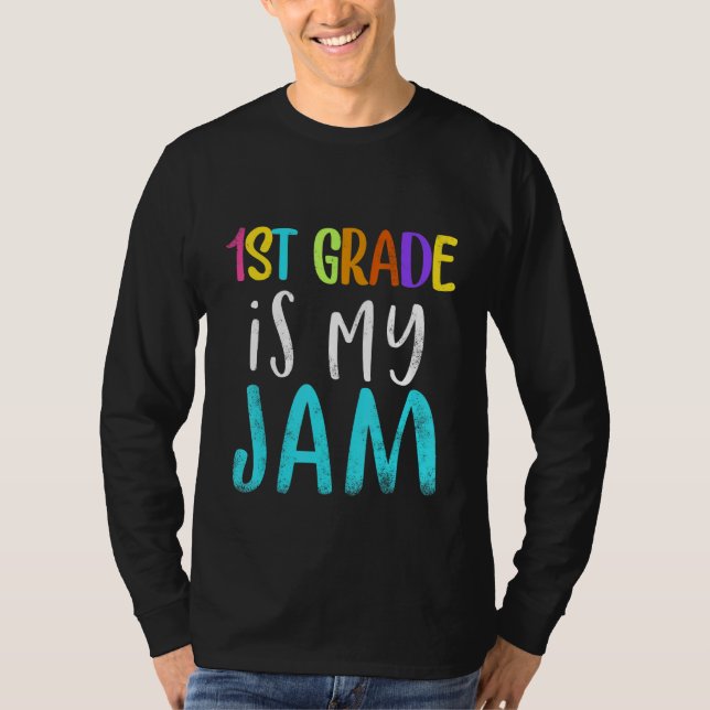 Camiseta 1st grade is my jam teacher 1st grade teacher appr (Frente)