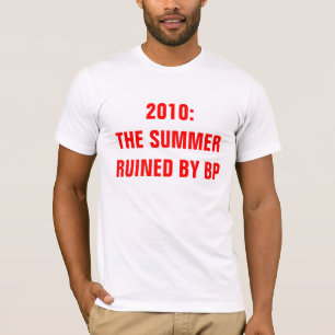 CAMISETA 2010: O VERÃO ARRUINADO POR BP