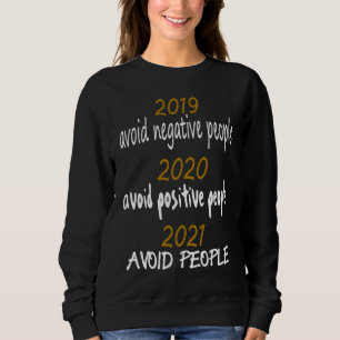 Camiseta 2019 Evitar Pessoas Negativas 2020 Positivas 2021