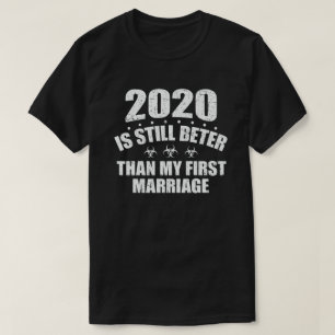 Camiseta 2020 Ainda É Melhor Que O Meu Primeiro Casamento V