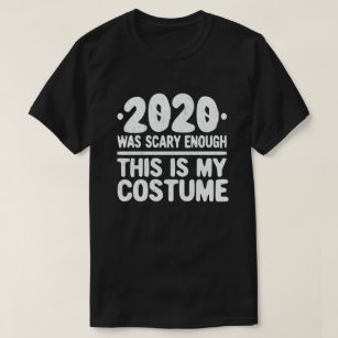 Camiseta 2020 Foi Assustador O Suficiente Esta É A Minha Fi