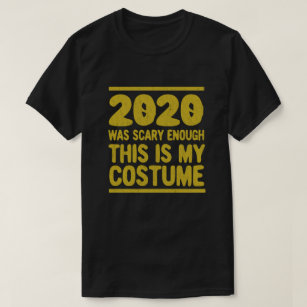 Camiseta 2020 Foi Assustador O Suficiente Esta É A Minha Fi