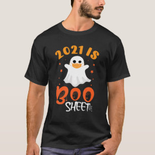 Camiseta 2021 É O Boo Sheet Funny Ghost Sarcasm Dizendo Ha