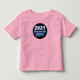 Camiseta 2021 Por Favor Seja Bom E Engraçado Ano Novo Dize