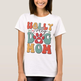 Camiseta 2023 Holly Jolly Dog Mãe Design festiva