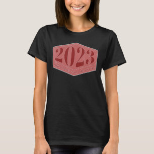 Camiseta 2023 Perspectivas Positivas Futuras Para 2023 Pare