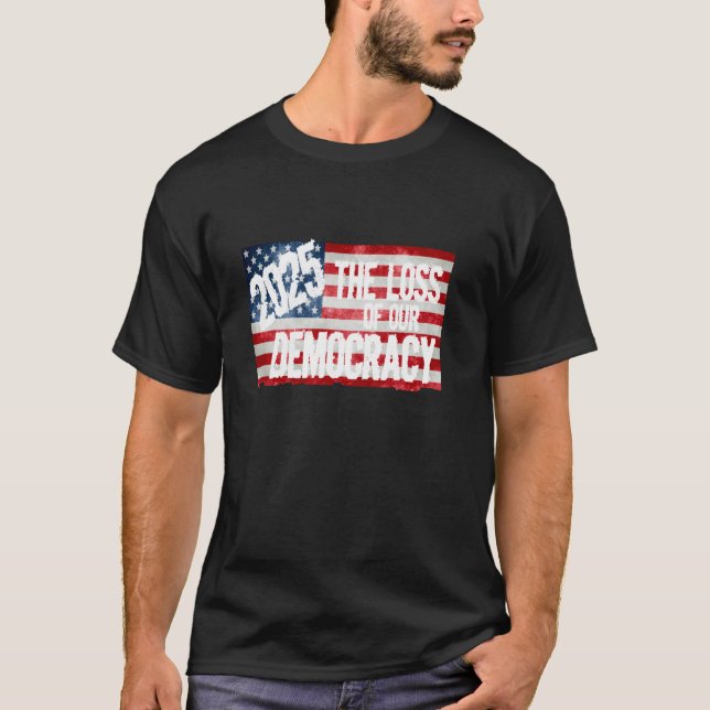 Camiseta 2025 Perda da Nossa Democracia América, EUA Oligar (Frente)