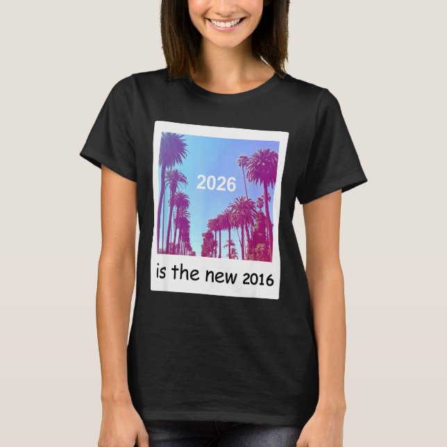 Camiseta 2026 Is The New 2016 Nostalgic 2016 Summer Vibes D (Frente)