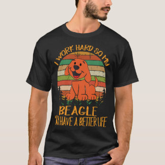 Camiseta 205 Trabalho duro para que meu Beagle possa ter um