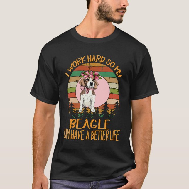 Camiseta 208 Trabalho duro para que meu Beagle possa ter um (Frente)