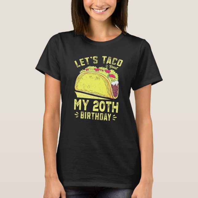 Camiseta 20 Year Old Let's Taco Bout My 20th Birthday Funny (Frente)