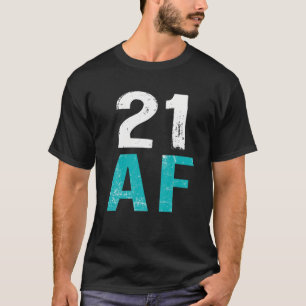 Camiseta 21 aniversário de 21 anos Legal AF